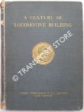Book cover of A Century of Locomotive Building by Robert Stephenson & Co. 1823 - 1923  by WARREN, J.G.H. 